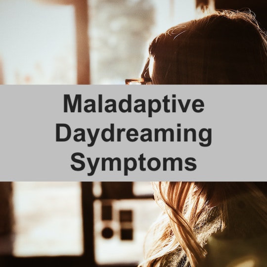 The 5 Maladaptive Daydreaming Symptoms You Need to Know