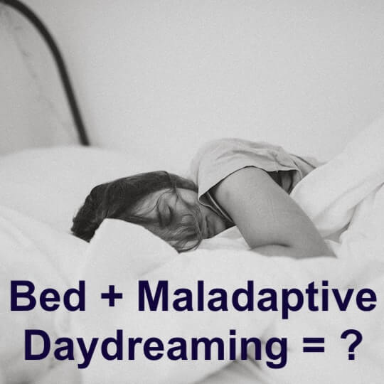 Maladaptive Daydreaming in Bed