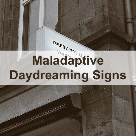 Top 5 Maladaptive Daydreaming Signs: What to Watch For