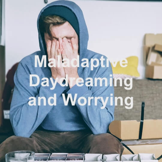 Maladaptive Daydreaming and Worrying: The Connection