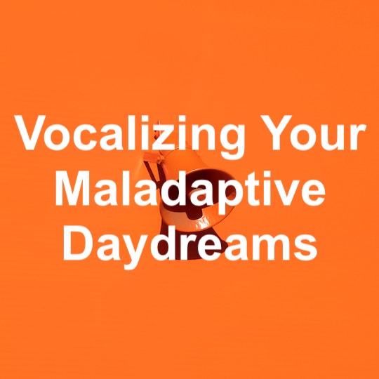 Vocalizing Maladaptive Daydreams: A Practical Approach