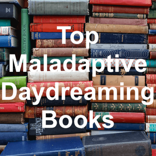 Top Five Maladaptive Daydreaming Books