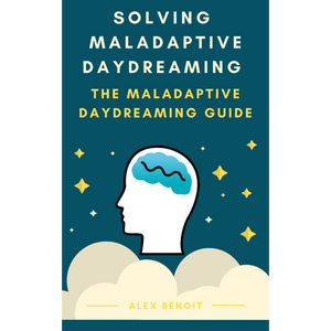 Maladaptive Daydreaming Guide
